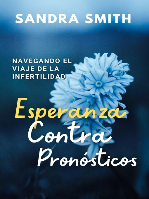 Title details for Esperanza Contra Pronósticos by Sandra Smith - Available